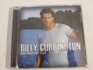Billy Currington – Doin' Somethin' Right - 2005 - COUNTRY - Imagen 1 de 2