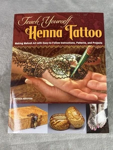 Teach Yourself Henna Tattoo: Making Mehndi Art with Easy-to-Follow Instructions - Foto 1 di 11