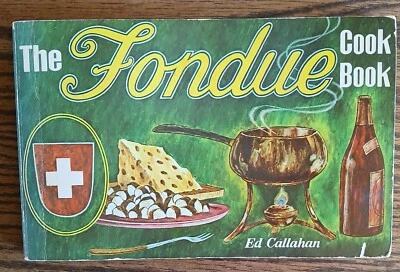 The Fondue Cook Book, Ed Callahan 1968 paperback VERY GOOD - Image 1 of 4