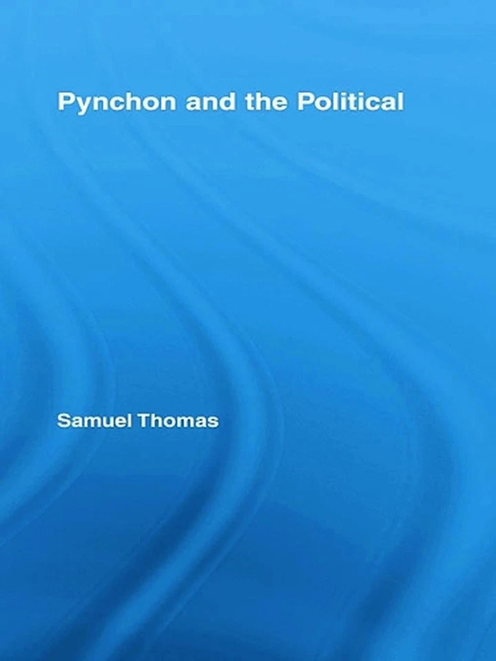 Pynchon and the Political by Samuel Thomas (English) Hardcover Book - Image 1 of 1