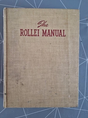 The Rollei Manual The Complete Book Of Twin-lens Photography By Alec Pearlman - Image 1 of 2