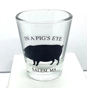 IN A PIG'S EYE, Salem, MA - Souvenir Glass Shot Glass - 2.25" - Picture 1 of 2
