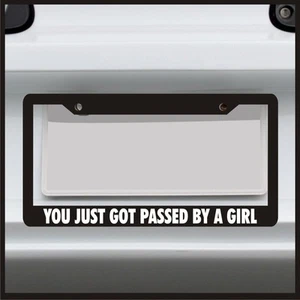 You Just Got Passed by a Girl License Plate Frame Car Truck Girl Pink Racing - Picture 1 of 3