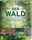 Der Wald: Natur, Nutzung und Geschichte unserer ... | Book | condition very good
