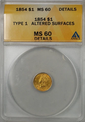 1854 $1 Type 1 Gold Coin ANACS MS-60 Details Altered Surfaces (Better Coin) Cover
