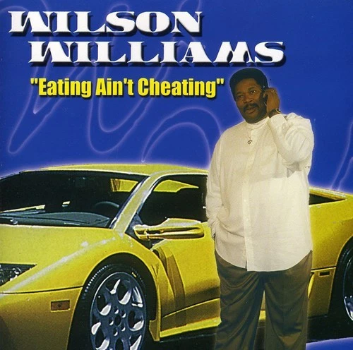 Wilson Williams - Eating Ain't Cheating [New CD] - Bild 1 von 1