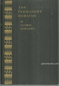 Permanent Horizon New Search for Old Truths Ludwig Lewisohn 1934 1st Hardcover - Bild 1 von 1