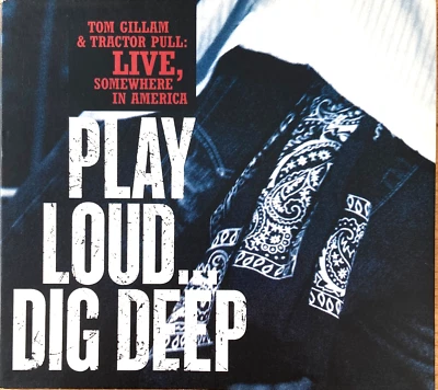 Tom Gillam - Play Loud... Dig Deep, Live, Blue Rose Records - Bild 1 von 2