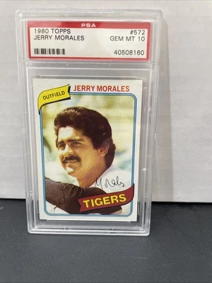 1980 Topps Jerry Morales #572 PSA 10 -  Tigers! Low POP! - Image 1 of 2