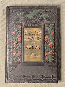 Vintage Garden Flowers in Color by G.A. Stevens 1936 Leather Hardback