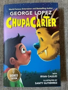 SIGNED ChupaCarter GEORGE LOPEZ & Ryan Calejo  First Edition Hardcover - Picture 1 of 3