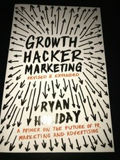 Growth Hacker Marketing von Ryan Holiday (2014, Taschenbuch)