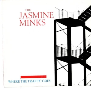 JASMINE MINKS Where The Traffic Goes 7" VINYL w/PS 80s INDIE ROCK - Imagen 1 de 2