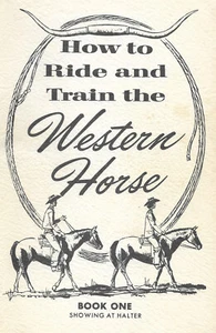 Vintage 1967 HOW TO RIDE AND TRAIN THE WESTERN HORSE BOOK ONE SHOWING HALTER B2 - Picture 1 of 3