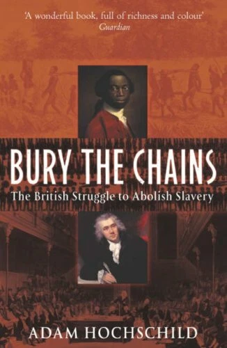 Bury the Chains By Adam Hochschild. 9780330485814 - Image 1 of 1