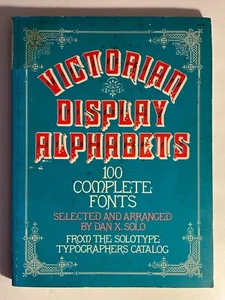 Victorian Display Alphabets 100 Complete Fonts By Dan X Solo 1976 Dover Pub. - Picture 1 of 4
