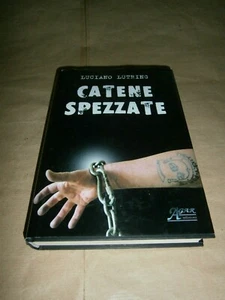 Luciano Lutring, Catene spezzate, Agar Edizioni - autografato - Foto 1 di 4