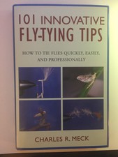 101 Innovative Fly Tying Tips By Charles R. Meck