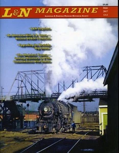 L&N Magazine June 2017 Louisville & Nashville Railroad Historical Society - Picture 1 of 3