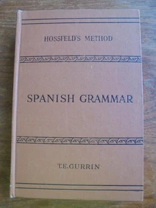 Spanish Grammar: Hossfeld's New Practical Method - V Good fifth ed hardback 1948 - Picture 1 of 1