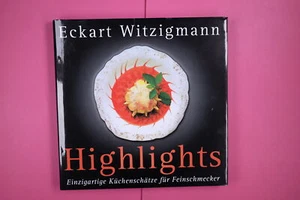 155116 Eckart Witzigmann HIGHLIGHTS einzigartige Küchenschätze für Feinschmec - Bild 1 von 1