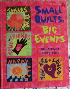 SMALL QUILTS BIG EVENTS Applique Quilt Pattern AQS Book Friend Thanks Sport Love - Picture 1 of 4