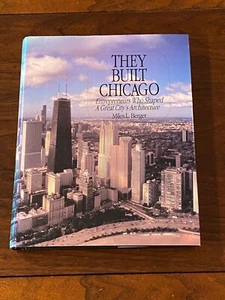 They Built Chicago By Miles L. Berger SIGNED & Inscribed First Edition - Picture 1 of 11