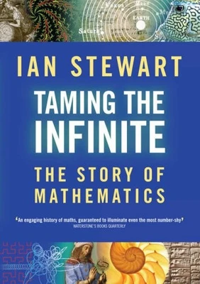 Taming the Infinite: The Story of Math..., Stewart, Ian - Image 1 of 2