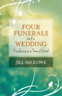 Jill Smolowe Four Funerals and a Wedding (Paperback)