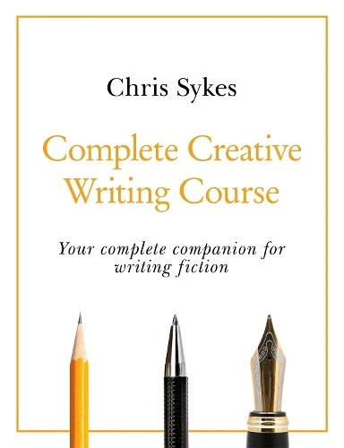 Chris Sykes Complete Creative Writing Course (Paperback) - Image 1 of 1