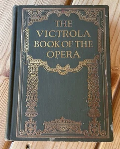 1924 Antique Music Book "The Victrola Book of the Opera" Illustrated - Picture 1 of 8
