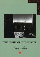 The Night of the Hunter (Bfi Film Classics) by Callow Simon