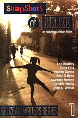 Snapshots of Belize : An Anthology of Short Fiction Hardcover - Image 1 of 2