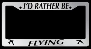 Chrome License Plate Frame I'd Rather Be Flying Planes Auto Accessory Novelty - Bild 1 von 1