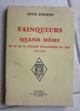 C - VAINQUEURS QUAND MEME Le 11e de la Légion Etrangere au feu 1939 1940 COUPIN