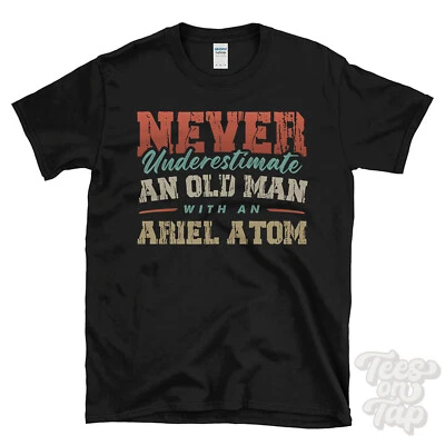 CAMISETA DIVERTIDA NUNCA SUBESTIMES A UN VIEJO CON ARIEL ATOM Foto 1 de 2