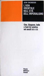 JEAN CHESNEAUX L'ASIA ORIENTALE NELL'ETÀ DELL'IMPERIALISMO EINAUDI CINA GIAPPONE - Picture 1 of 1