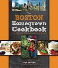 The Boston Homegrown Cookbook: Local Food, Local Restaurants, Local Recip - Good