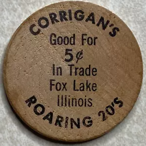Corrigan's Roaring 20's Fox Lake IL Illinois Wooden Nickel Token T812 - Picture 1 of 2