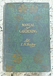 Antique Book 1917 Manual of Gardening L. H. Bailey A Practical Guide Illustrated - Imagen 1 de 12