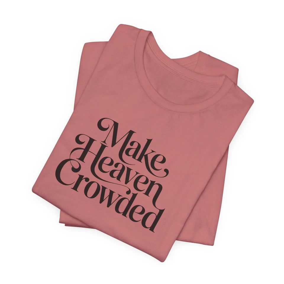 Camiseta Make Heaven Crowded, Camiseta Gráfica Fe Cristiana, Camisa Cita Religiosa Foto 1 de 1