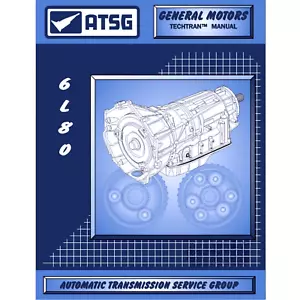 6L80 ATSG Rebuild Manual 6L90 6L80E Automatic Transmission Overhaul Service Book - Foto 1 di 3