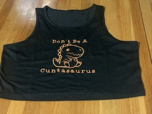 Funny Graphic Cropped Tank Top “Don’t Be a Cuntasaurus” Size XL – Unbranded - Bild 1 von 1