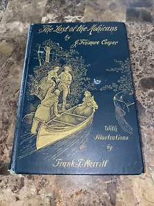The Last Of The Mohicans J Fenimore Cooper Illustrated By Frank T Merrill 1896 - Picture 1 of 3