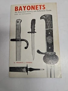 Bayonets An illustrated History and Reference Guide by Stephens (Paperback 1969) - Picture 1 of 3