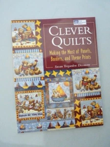 Clever Quilts Susan Dissmore Panels Borders and Theme Prints Softcover - Picture 1 of 2