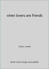 When Lovers Are Friends von Shain, Merle