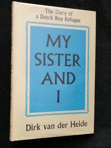 My Sister and I by Van Der Heide (1941) The Diary of a Dutch Boy Refugee , WWII - Imagen 1 de 7