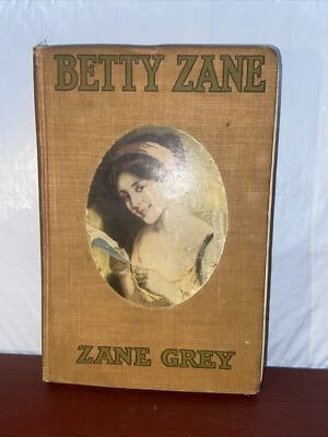 Betty Zane By Zane Grey (1903) ILLUSTRATIONS BY Louis F Grant (Grosset & Dunlap) - Image 1 of 4