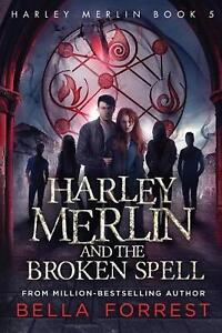 Harley Merlin and the Broken Spell by Bella Forrest Paperback Book